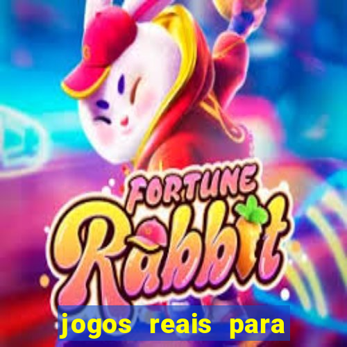 jogos reais para ganhar dinheiro